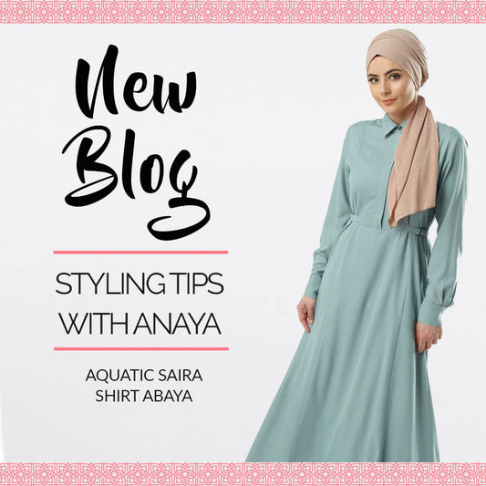 Styling Tips with Anaya: Aquatic Saira Shirt Abaya