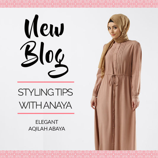 Styling Tips with Anaya: Elegant Aqilah Abaya