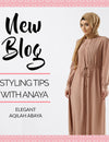 Styling Tips with Anaya: Elegant Aqilah Abaya