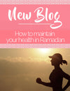 How to maintain your health in Ramadan